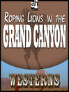Roping Lions in the Grand Canyon